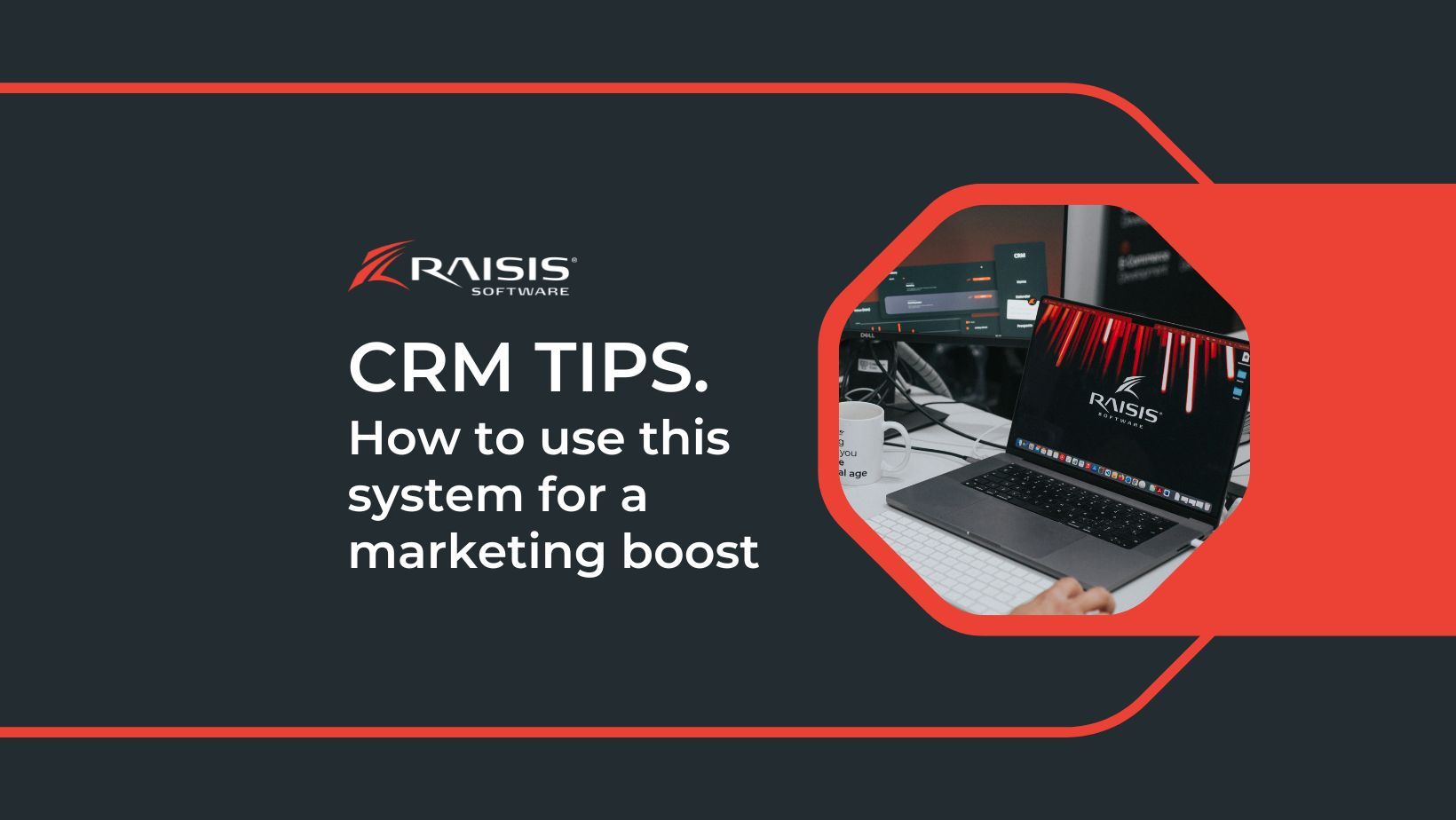 CRM TIPS. How to use this system for a marketing boost